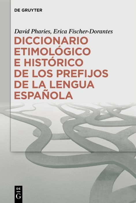 Produktbild: Diccionario etimol&oacute;gico e hist&oacute;rico de los prefijos de la lengua espa&ntilde;ola