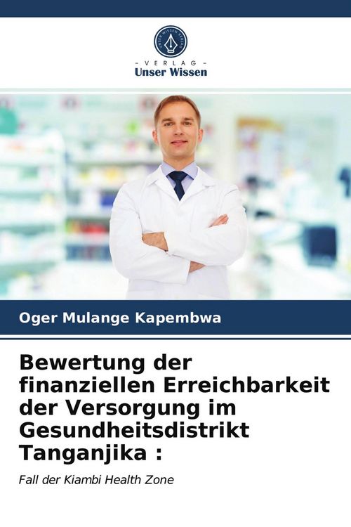 Produktbild: Bewertung der finanziellen Erreichbarkeit der Versorgung im Gesundheitsdistrikt Tanganjika :