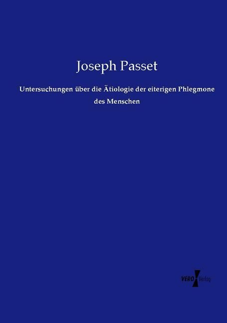 Produktbild: Untersuchungen &uuml;ber die &Auml;tiologie der eiterigen Phlegmone des Menschen