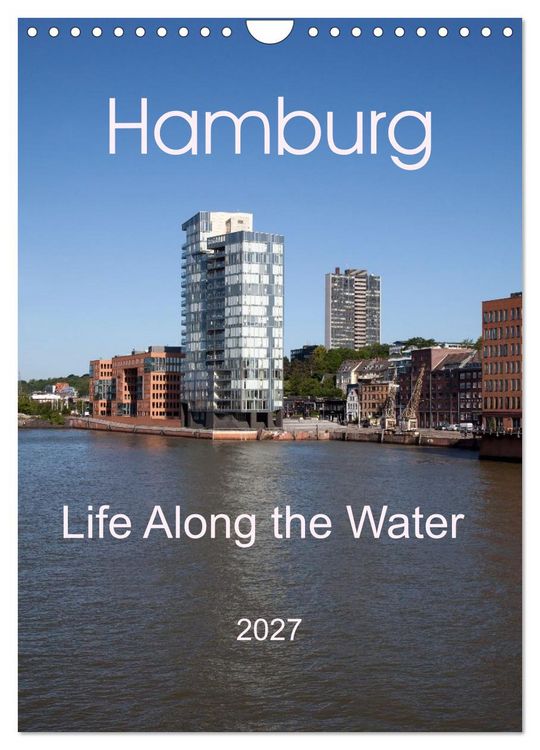 Produktbild: Hamburg - Life Along the Water (Wall Calendar 2027 DIN A4 portrait), CALVENDO 12 Month Wall Calendar