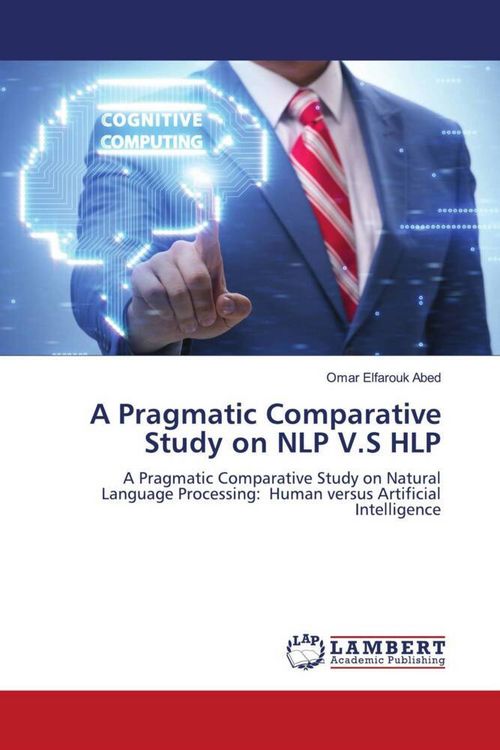 Produktbild: A Pragmatic Comparative Study on NLP V.S HLP