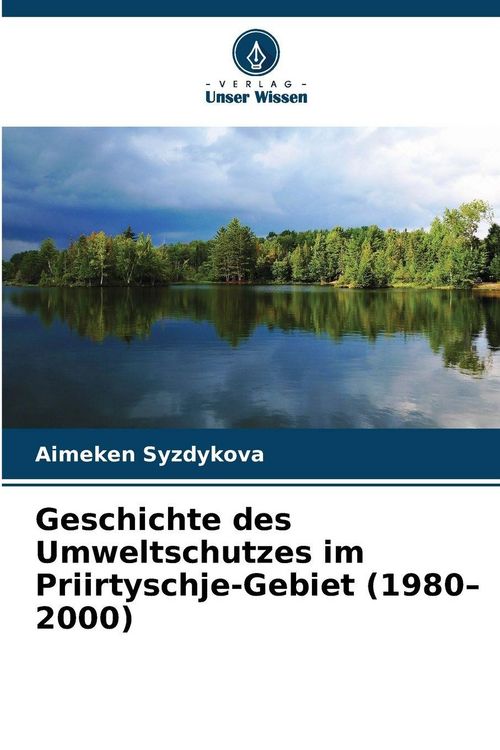 Produktbild: Geschichte des Umweltschutzes im Priirtyschje-Gebiet (1980-2000)