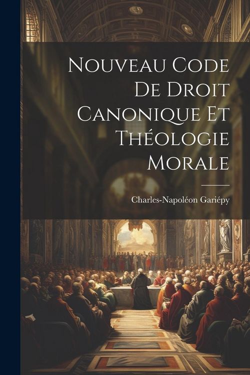 Produktbild: Nouveau Code De Droit Canonique Et Th&eacute;ologie Morale