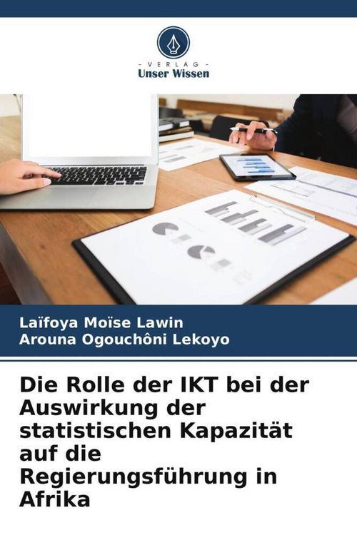 Produktbild: Die Rolle der IKT bei der Auswirkung der statistischen Kapazit&auml;t auf die Regierungsf&uuml;hrung in Afrika