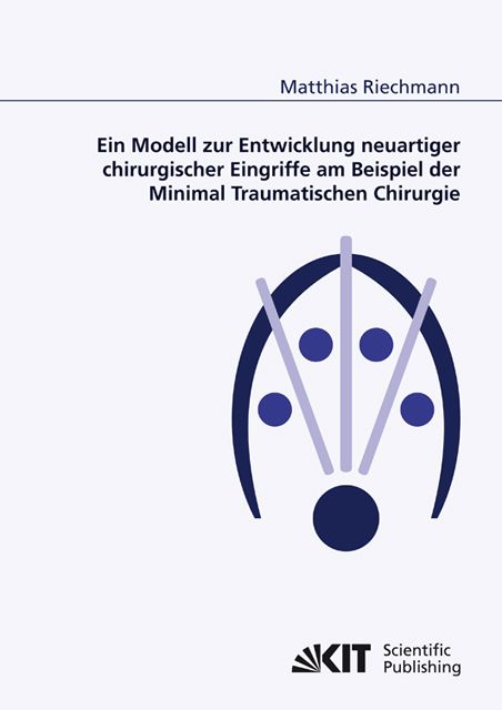 Produktbild: Ein Modell zur Entwicklung neuartiger chirurgischer Eingriffe am Beispiel der Minimal Traumatischen Chirurgie