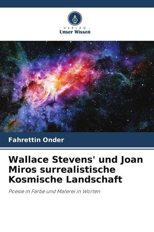 Produktbild: Wallace Stevens' und Joan Miros surrealistische Kosmische Landschaft