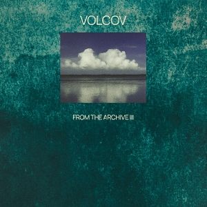 Produktbild: From the Archive Vol. 3... compiled by Volcov