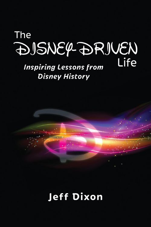 Produktbild: The Disney-Driven Life: Inspiring Lessons from Disney History
