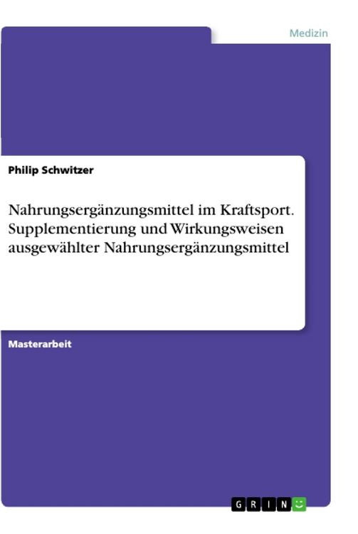 Produktbild: Nahrungserg&auml;nzungsmittel im Kraftsport. Supplementierung und Wirkungsweisen ausgew&auml;hlter Nahrungserg&auml;nzungsmittel