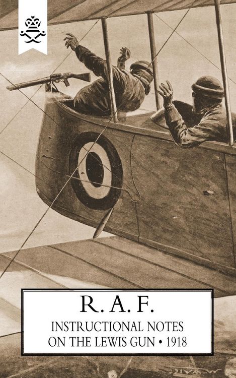 Produktbild: R.A.F. Instructional Notes on the Lewis Gun, 1918
