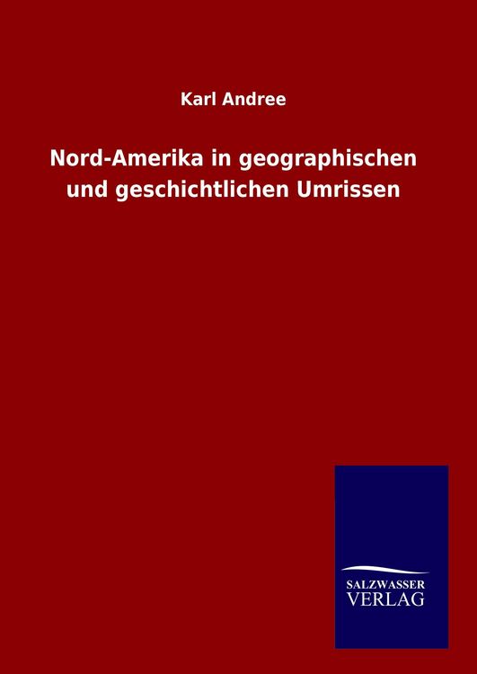 Produktbild: Nord-Amerika in geographischen und geschichtlichen Umrissen