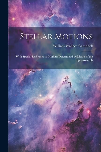 Produktbild: Stellar Motions: With Special Reference to Motions Determined by Means of the Spectrograph