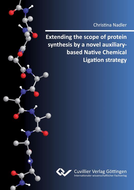 Produktbild: Extending the scope of protein synthesis by a novel auxiliary&iquest;based Native Chemical Ligation strategy
