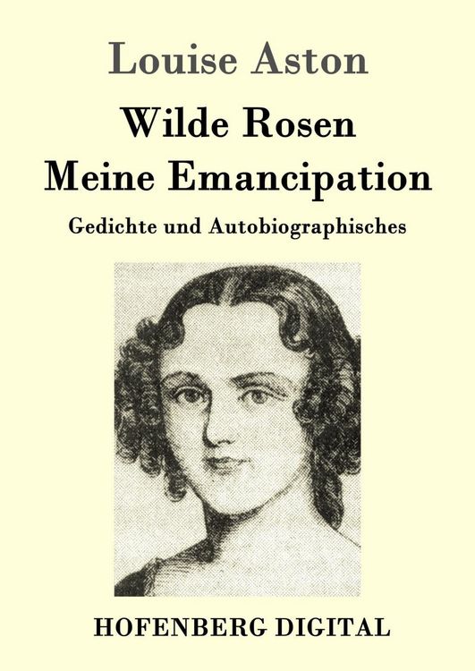 Produktbild: Wilde Rosen / Freisch&auml;rler-Reminiscenzen / Meine Emancipation