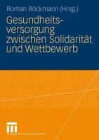 Produktbild: Gesundheitsversorgung zwischen Solidarit&auml;t und Wettbewerb