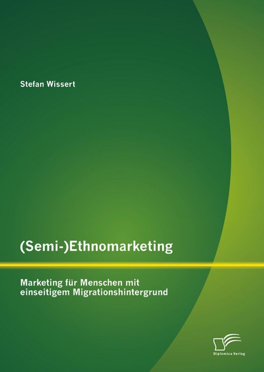 Produktbild: (Semi-)Ethnomarketing: Marketing f&uuml;r Menschen mit einseitigem Migrationshintergrund