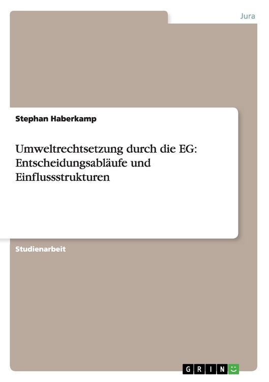 Produktbild: Umweltrechtsetzung durch die EG: Entscheidungsabl&auml;ufe und Einflussstrukturen