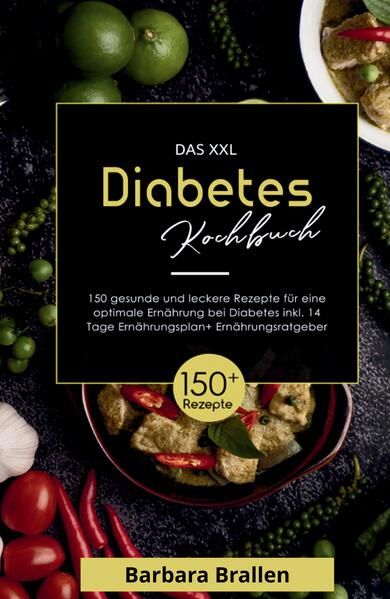 Produktbild: Das XXL Diabetes Kochbuch! Inklusive N&auml;hrwerten, Ern&auml;hrungsplan und Ern&auml;hrungsratgeber! 1. Auflage