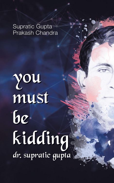 Produktbild: You Must Be Kidding Dr. Supratic Gupta