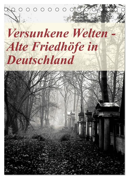 Produktbild: Versunkene Welten - Alte Friedh&ouml;fe in Deutschland (Tischkalender 2026 DIN A5 hoch), CALVENDO Monatskalender