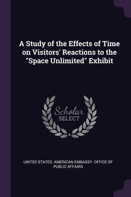 Produktbild: A Study of the Effects of Time on Visitors' Reactions to the "Space Unlimited" Exhibit