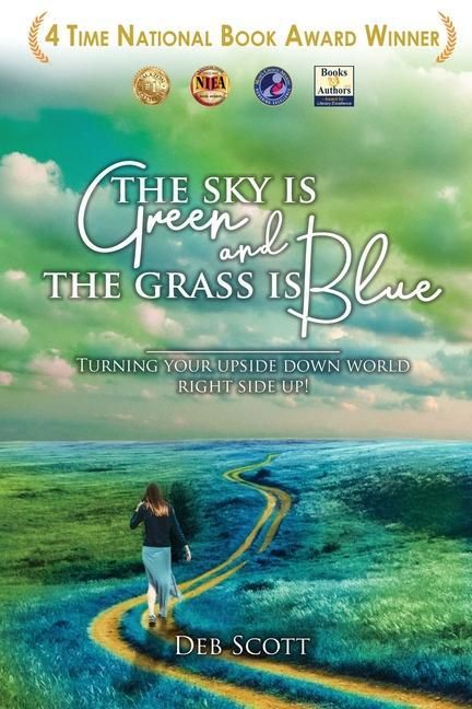 Produktbild: The Sky Is Green and the Grass Is Blue: Turning Your Upside down World Right Side Up!