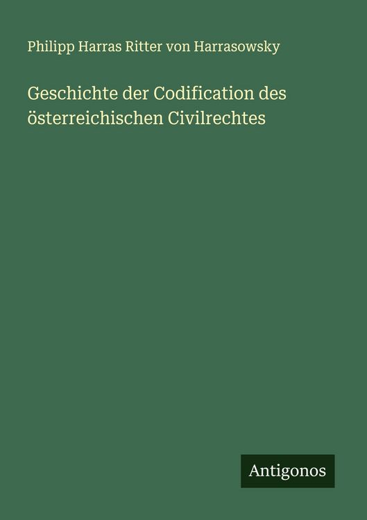 Produktbild: Geschichte der Codification des &ouml;sterreichischen Civilrechtes
