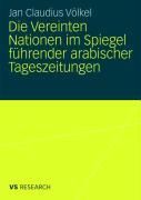 Produktbild: Die Vereinten Nationen im Spiegel f&uuml;hrender arabischer Tageszeitungen