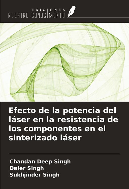 Produktbild: Efecto de la potencia del l&aacute;ser en la resistencia de los componentes en el sinterizado l&aacute;ser