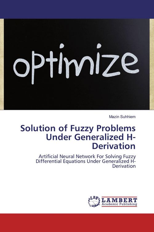Produktbild: Solution of Fuzzy Problems Under Generalized H-Derivation