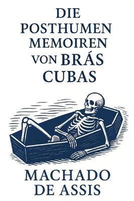Produktbild: Die posthumen Memoiren von Br&aacute;s Cubas