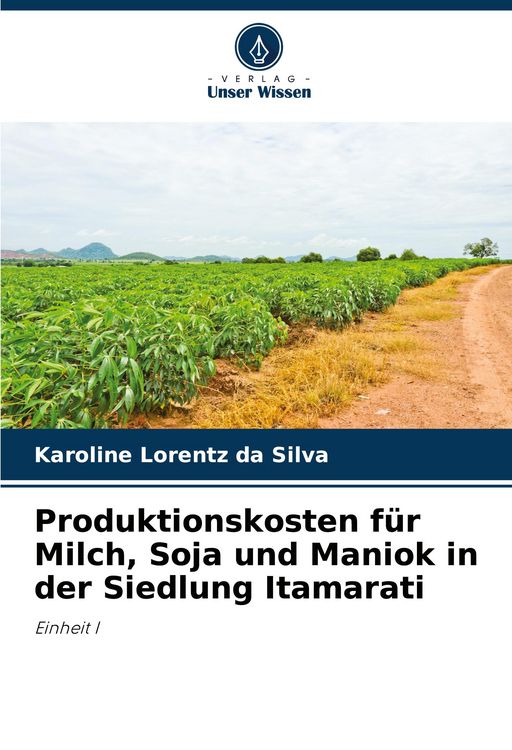 Produktbild: Produktionskosten f&uuml;r Milch, Soja und Maniok in der Siedlung Itamarati