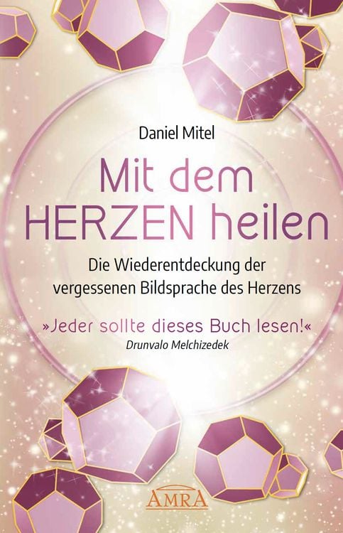 Produktbild: MIT DEM HERZEN HEILEN: Die Wiederentdeckung der vergessenen Bildsprache des Herzens