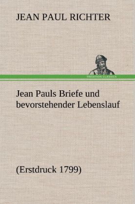Produktbild: Jean Pauls Briefe und bevorstehender Lebenslauf