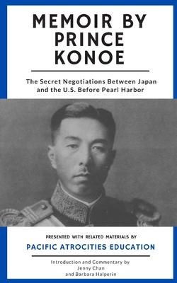 Produktbild: Memoir by Prince Konoe: The Secret Negotiations Between Japan and the U.S. Before Pearl Harbor