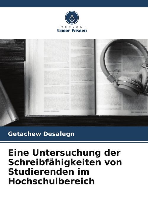 Produktbild: Eine Untersuchung der Schreibf&auml;higkeiten von Studierenden im Hochschulbereich
