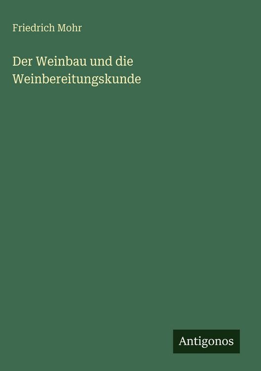 Produktbild: Der Weinbau und die Weinbereitungskunde