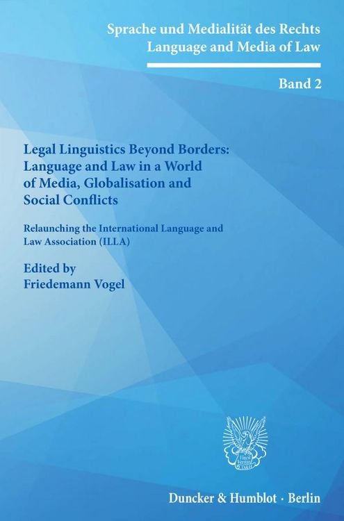 Produktbild: Legal Linguistics Beyond Borders: Language and Law in a World of Media, Globalisation and Social Conflicts.