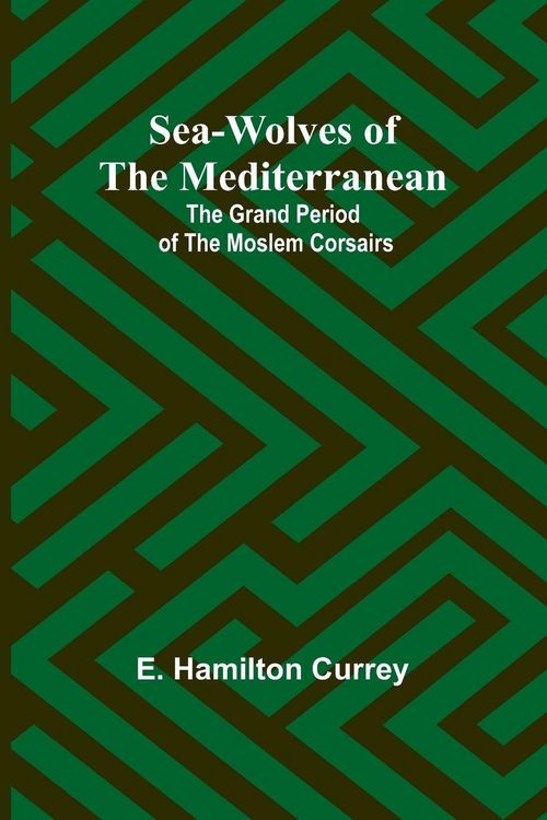 Produktbild: Sea-Wolves of the Mediterranean