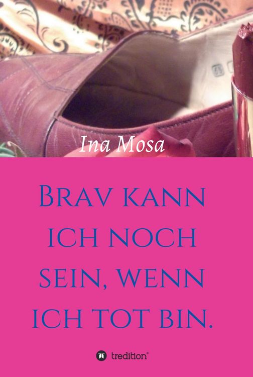 Produktbild: Brav kann ich noch sein, wenn ich tot bin
