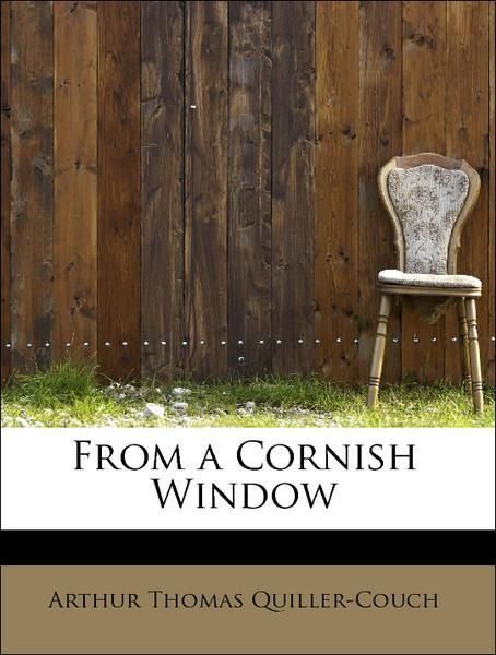 Produktbild: Quiller-Couch, A: From a Cornish Window