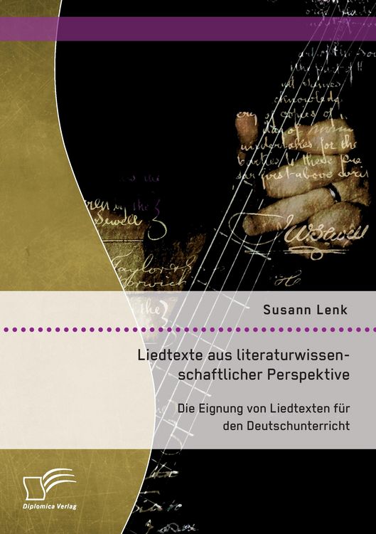 Produktbild: Liedtexte aus literaturwissenschaftlicher Perspektive: Die Eignung von Liedtexten f&uuml;r den Deutschunterricht