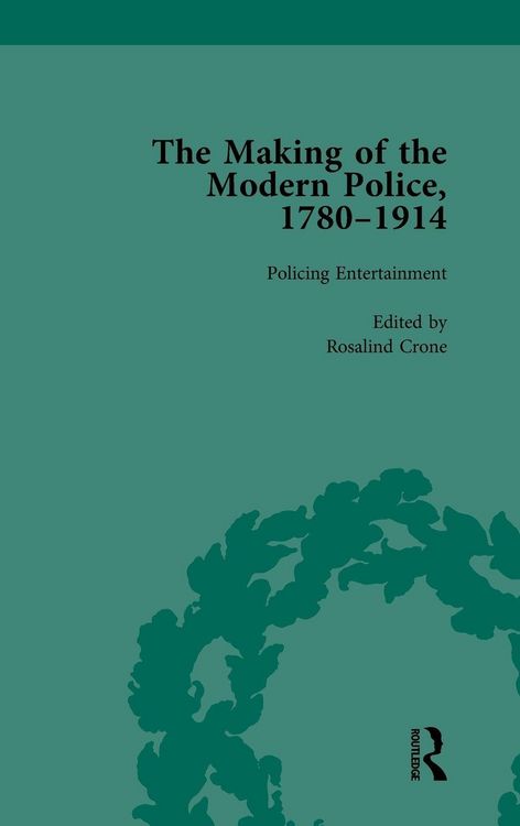 Produktbild: The Making of the Modern Police, 1780-1914, Part II vol 4