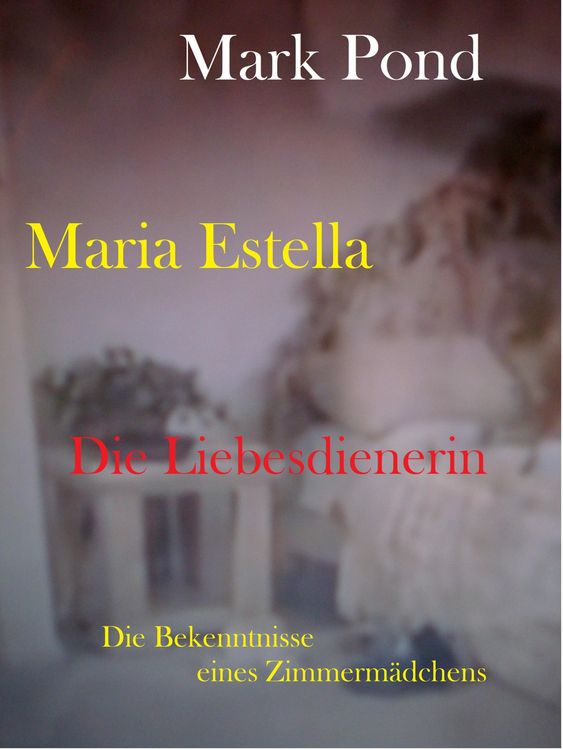 Produktbild: Maria Estella - Die Liebesdienerin
