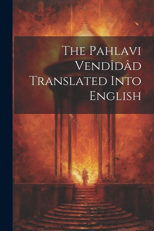 Produktbild: The Pahlavi Vend&icirc;d&acirc;d Translated Into English
