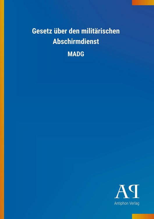 Produktbild: Gesetz &uuml;ber den milit&auml;rischen Abschirmdienst