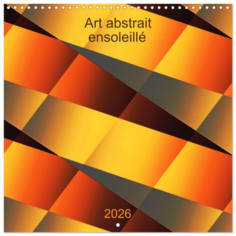 Produktbild: Art abstrait ensoleill&eacute; (Calendrier mural carr&eacute; 2026 30x30 cm) Calendrier double avec une page pour vos prises de notes