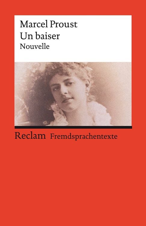 Produktbild: Un baiser. Eine abgeschlossene Novelle aus der »Suche nach der verlorenen Zeit«