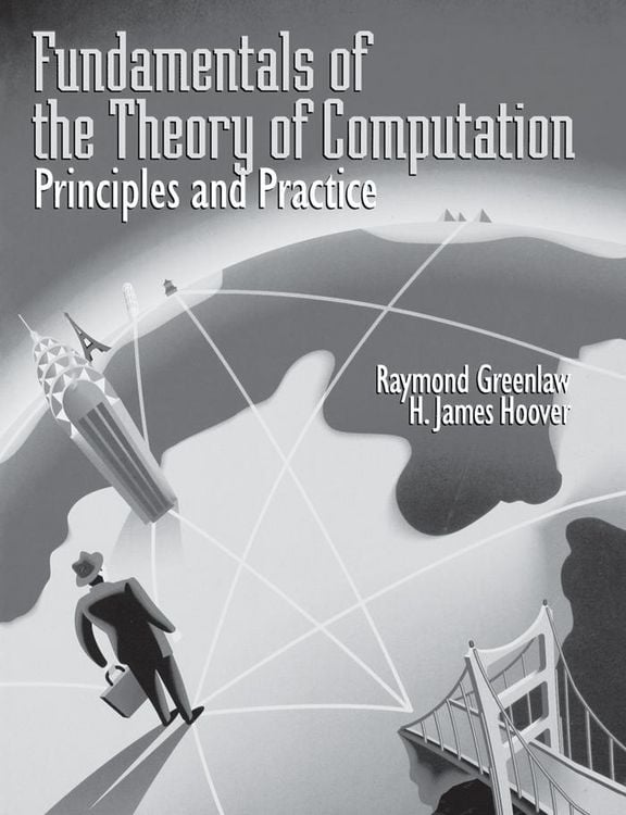 Produktbild: Fundamentals of the Theory of Computation: Principles and Practice