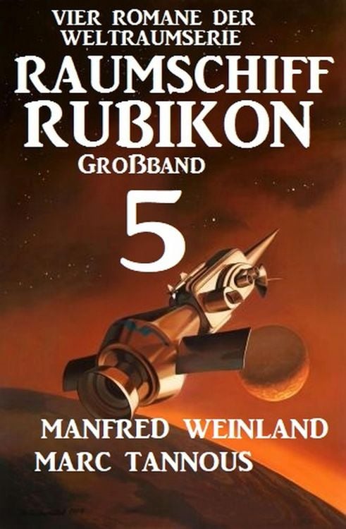 Produktbild: Großband Raumschiff Rubikon 5 - Vier Romane der Weltraumserie